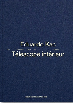 Eduardo Kac, Téléscope intérieur - Editions de l’Observatoire de l’Espace - CNES