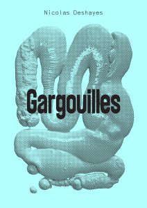 Nicolas Deshayes, Gargouilles - Editions Tombolo Presses. Parution août 2025